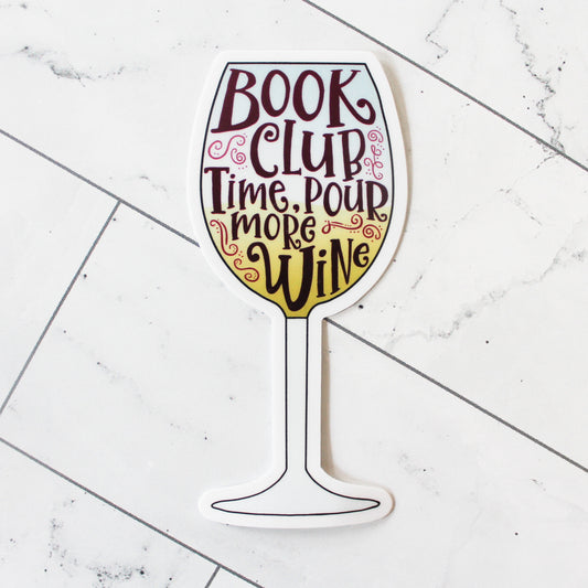 bookish vinyl sticker featuring text in wine glass reading "book club time, pour more wine"