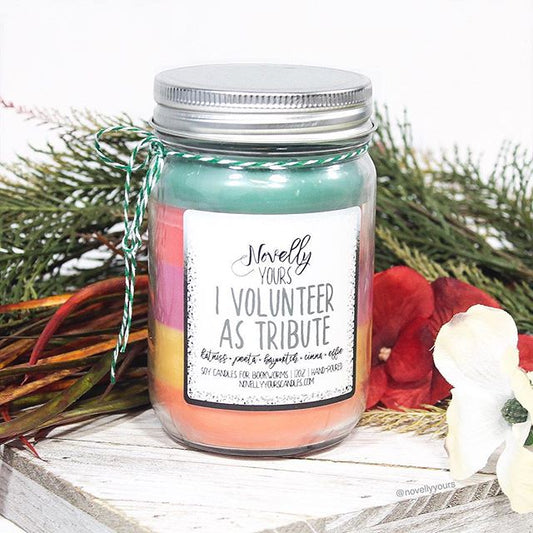 I Volunteer as Tribute · 12oz jar · Layered Candle - Novelly Yours